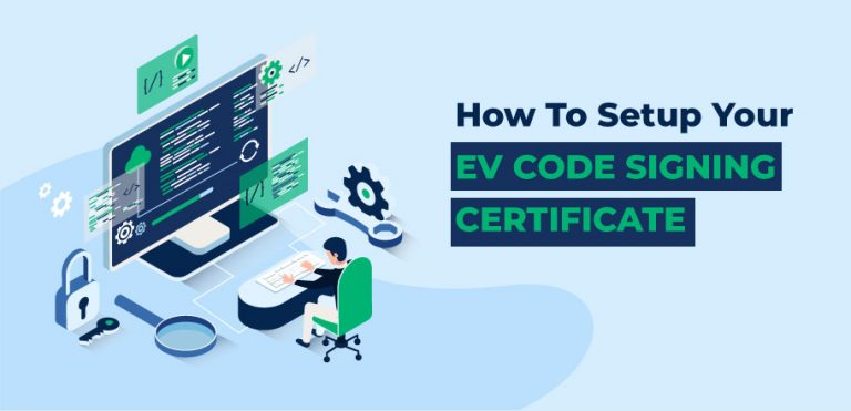 How to Setup Your EV Code Signing Certificate