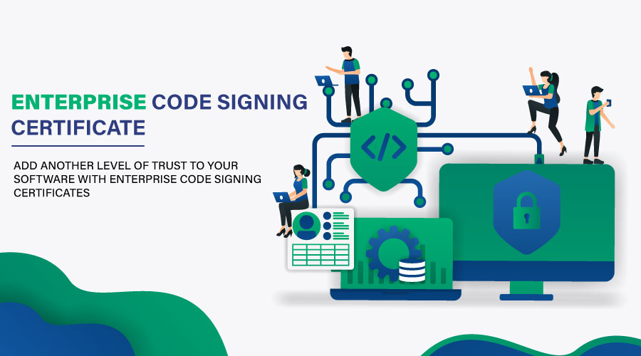 What is Enterprise Code Signing Certificate
