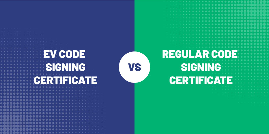 EV Code Signing Certificate vs Regular Code Signing