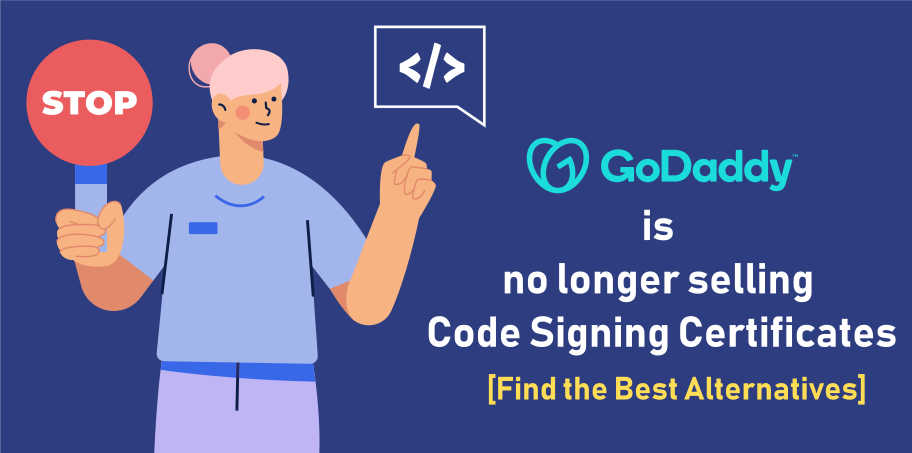 GoDaddy is no longer selling code signing certificates