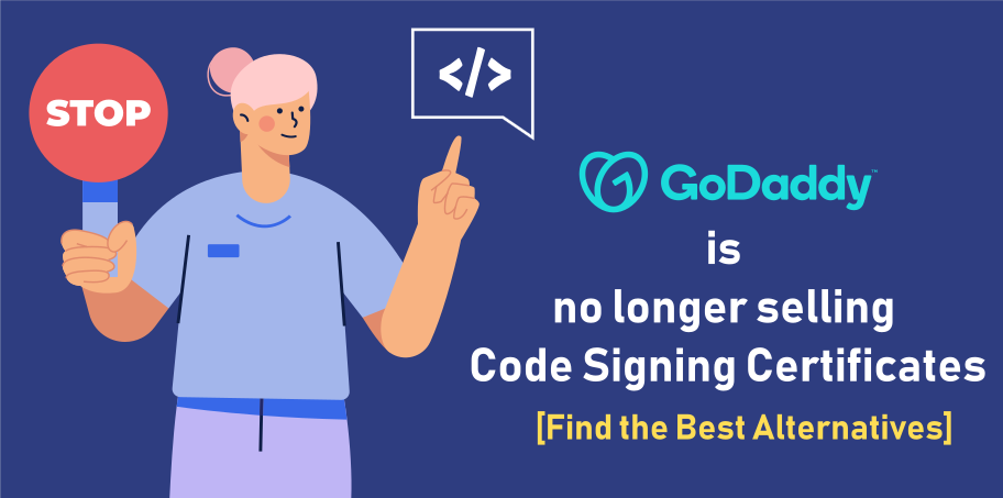 GoDaddy is no longer Selling Code Signing Certificate Alternatives