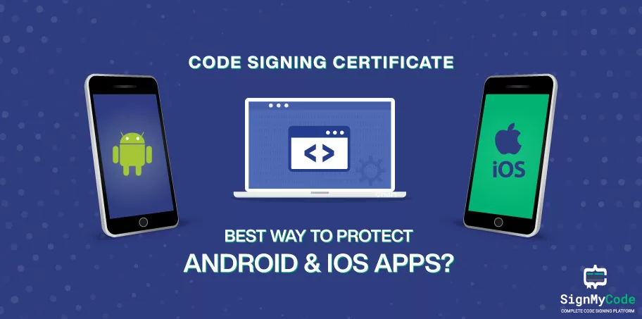 Protect Android and iOS App with Code Signing