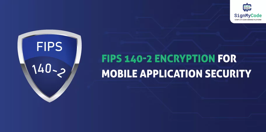 FIPS 140-2 Encryption for Mobile App Security