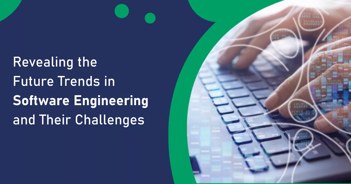 Software Engineering Trends & Challenges