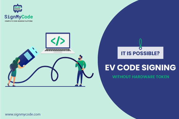 EV Code Signing without Hardware Token – Is It Possible?