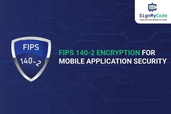 FIPS 140-2 Encryption for Mobile App Security