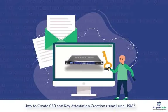 How to Generate CSR and Key Attestation Using Luna Network HSM?