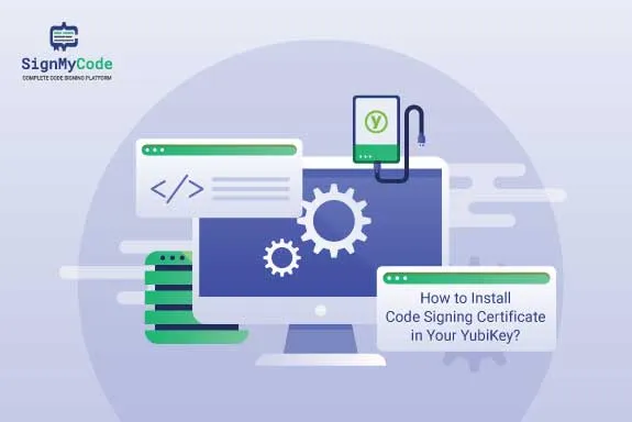 Steps to Install Code Signing Certificate in Your YubiKey
