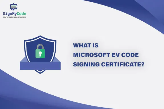 What is Microsoft EV Code Signing Certificate?