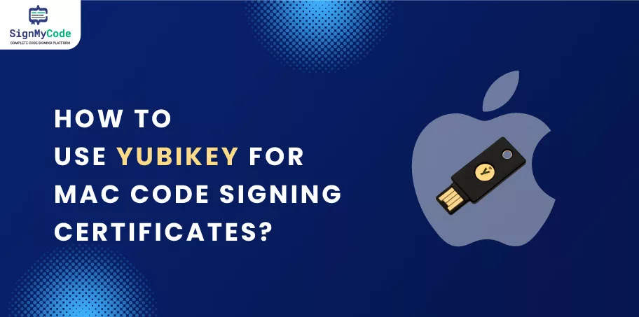 YubiKey for Mac Code Signing