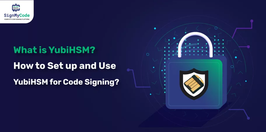 YubiHSM for Code Signing