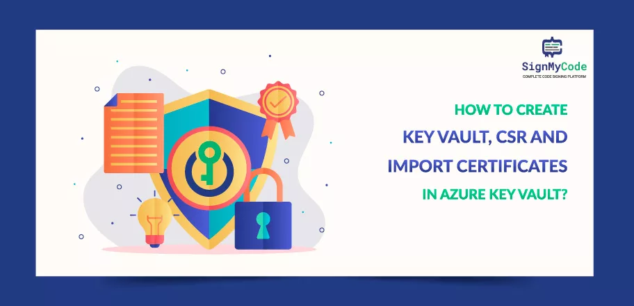 Create CSR and Import Certificate in Azure Key Vault