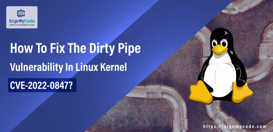Fix Dirty Pipe Vulnerabilities in Linux Kernel